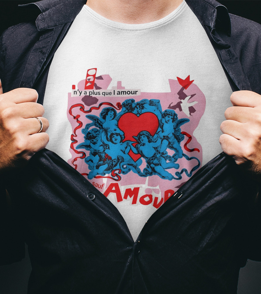 N'y A Plus Que L Amour Amour Sauf Amour T-Shirt