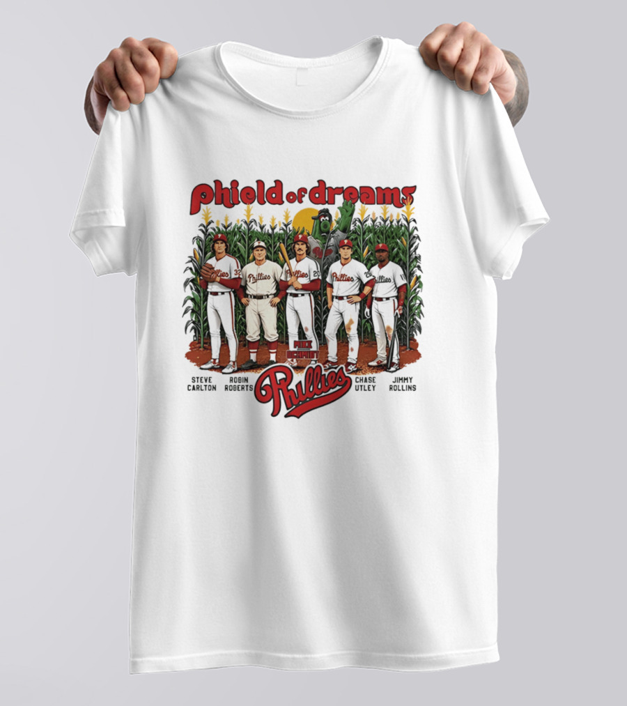Phield Of Dreams Phillies Steve Carlton Robin Roberts Mike Schmidt Chase Utley Jimmy Rollins T-Shirt