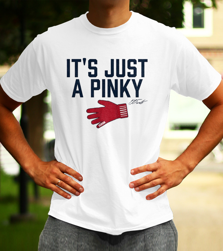 Caleb Durbin It's Just A Pinky Red Glove Boston Baseball T-Shirt