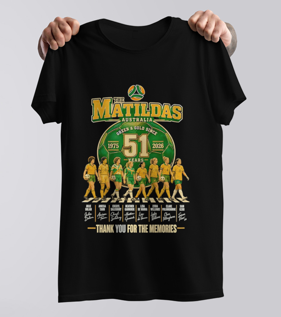 The Matildas Australia Green Gold Since 1975 2026 51 Years Thank You For The Memories T-Shirt