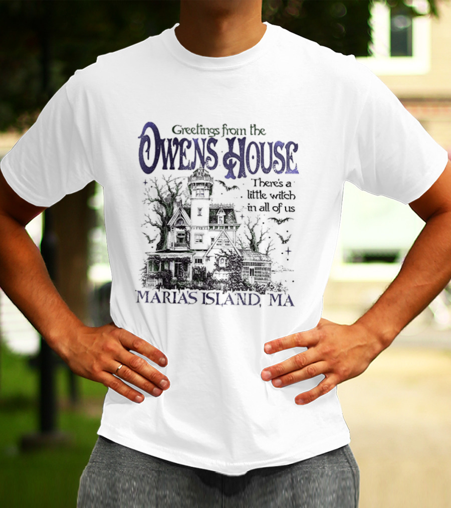 Greetings From The Owens House There's A Little Witch In All Of Us Maria's Island MA T-Shirt