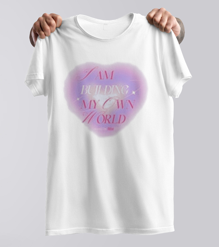 I AM BUILDING MY OWN WORLD Heart Affirmations Hannah Diamond T-Shirt