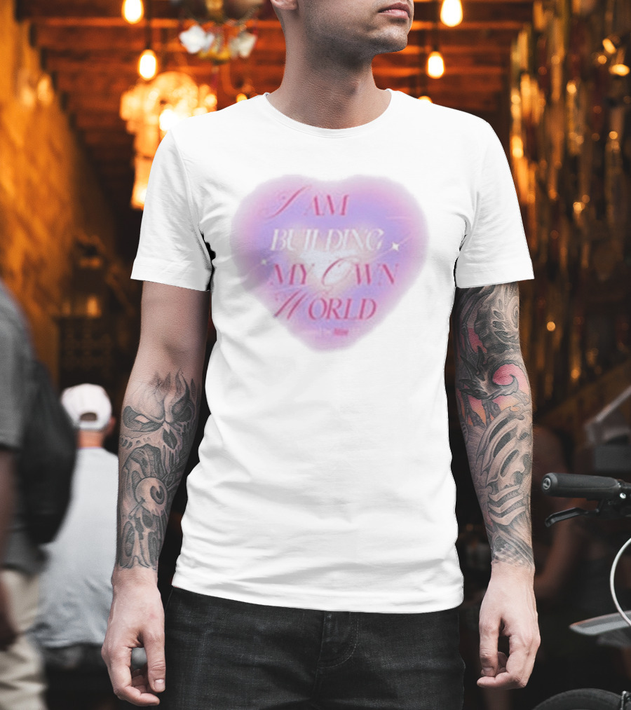 I AM BUILDING MY OWN WORLD Heart Affirmations Hannah Diamond T-Shirt