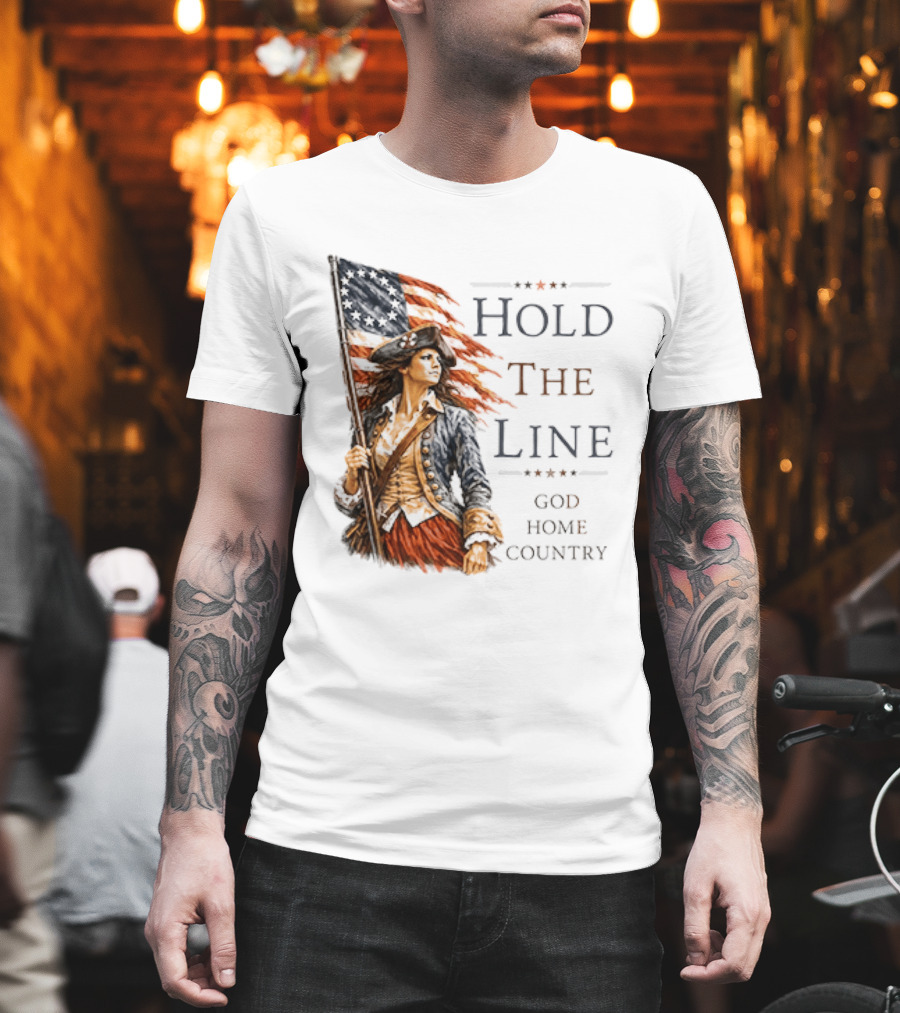 Hold The Line God Home Country Patriotic Revolutionary Woman With Flag T-Shirt