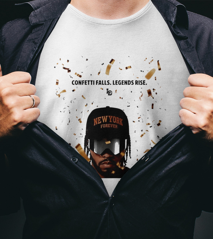 Confetti Falls Legends Rise New York Forever NBA T-Shirt