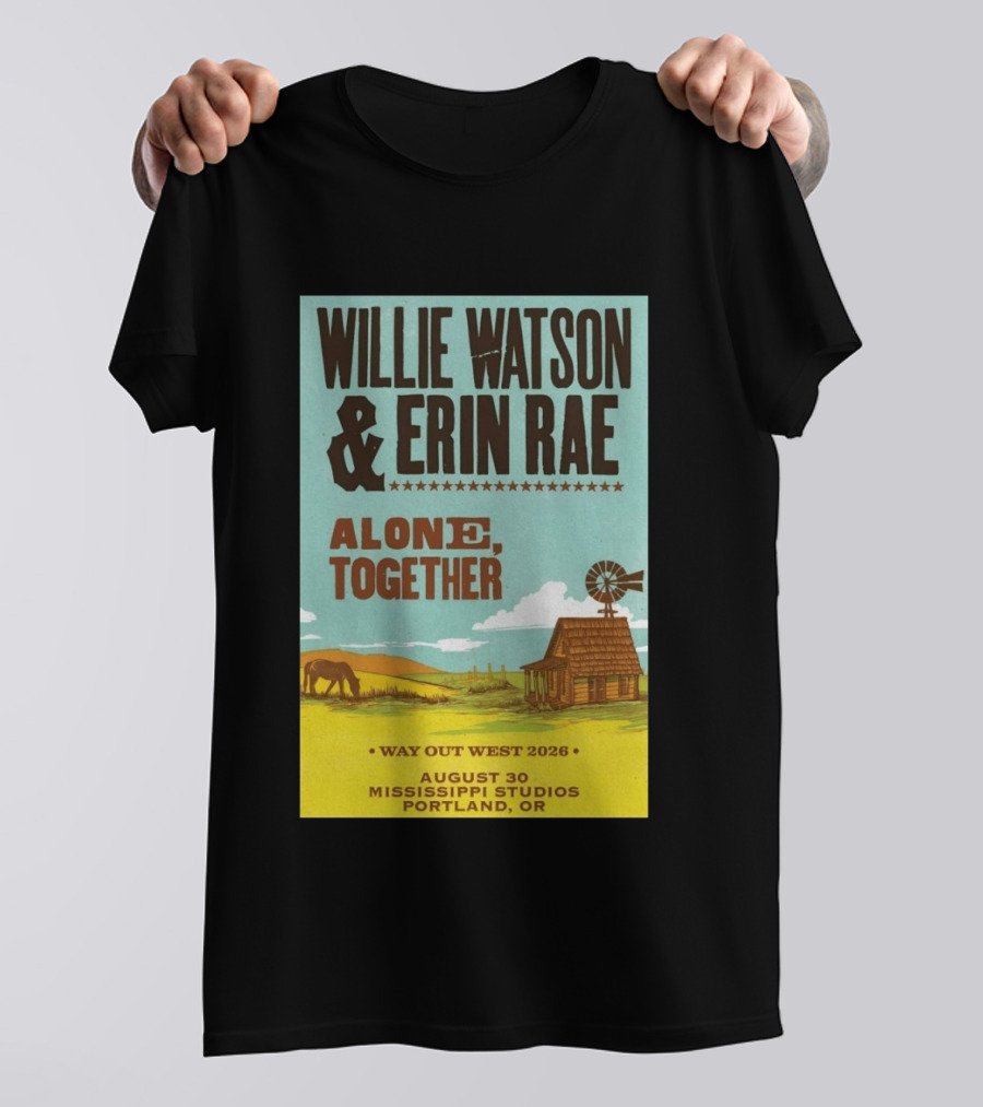 Willie Watson And Erin Rae Alone Together Way Out West 2026 Mississippi Studios Portland OR August 30 T-Shirt