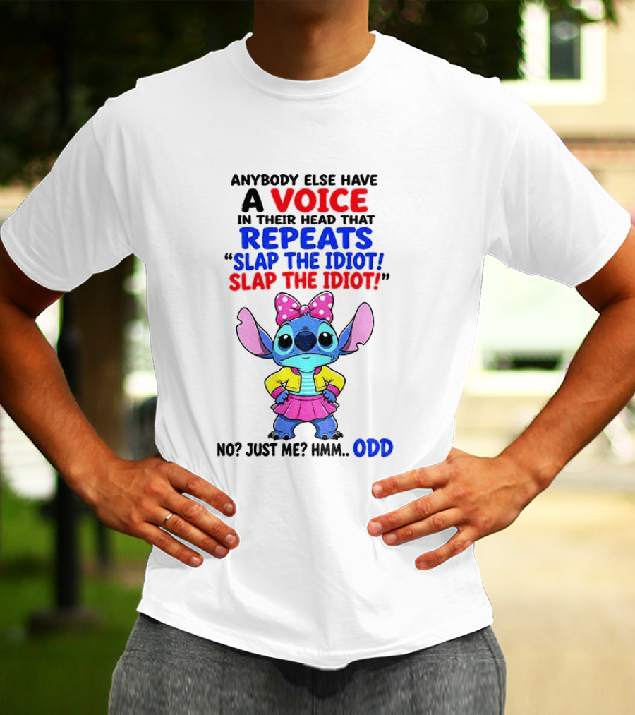Anybody Else Have A Voice In Their Head Stitch Cartoon Slap The Idiot Odd T-Shirt