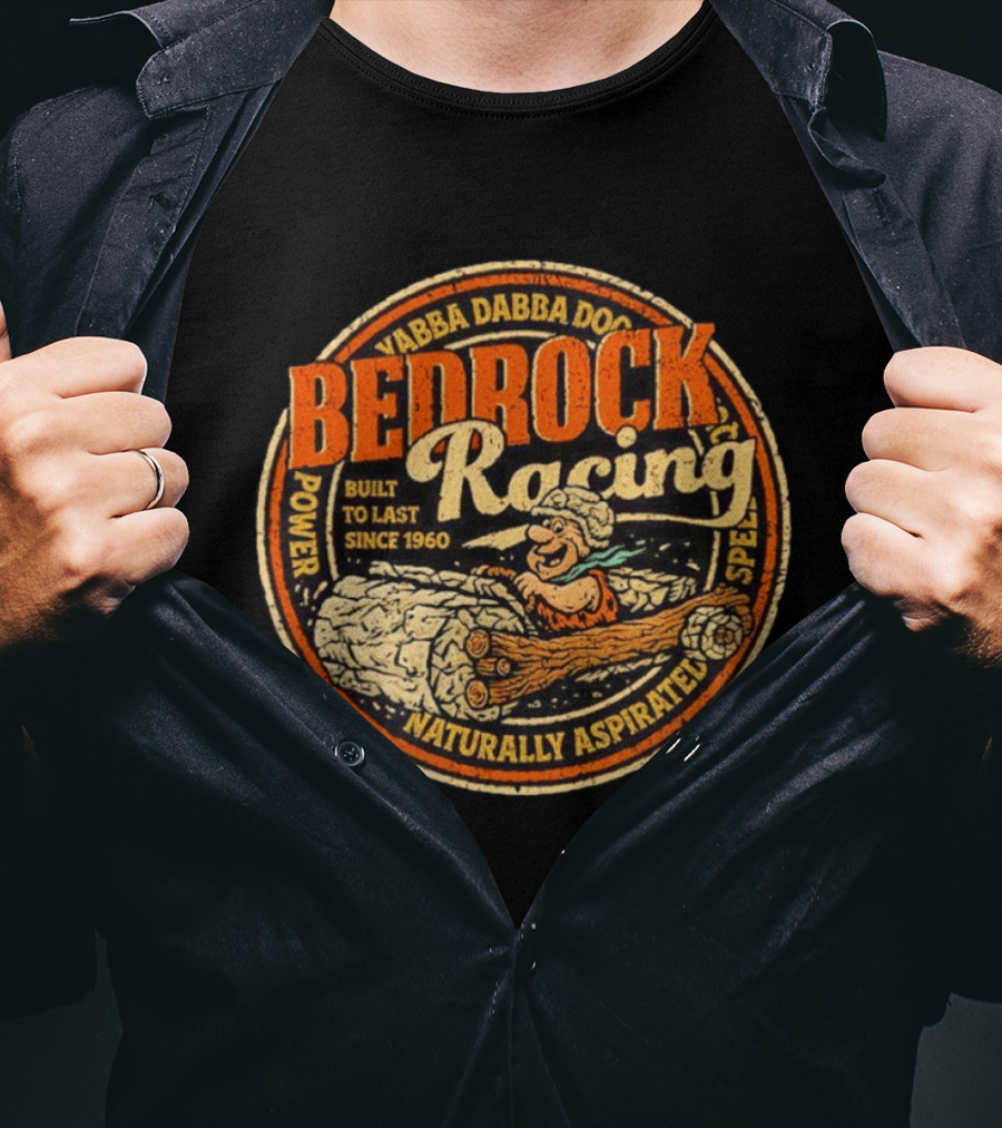 Bedrock Racing Yabba Dabba Doo Built To Last Since 1960 Naturally Aspirated Power Speed T-Shirt