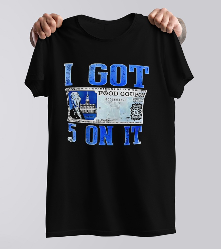I Got 5 On It Food Coupon U.S. Department Of Agriculture T-Shirt