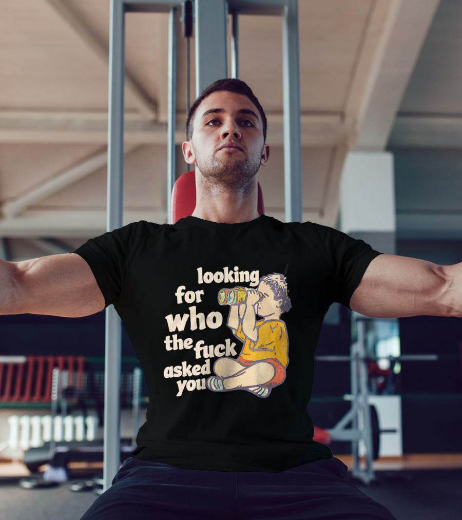 Looking For Who The Fuck Asked You Boy With Binoculars Yellow Red Shorts T-Shirt