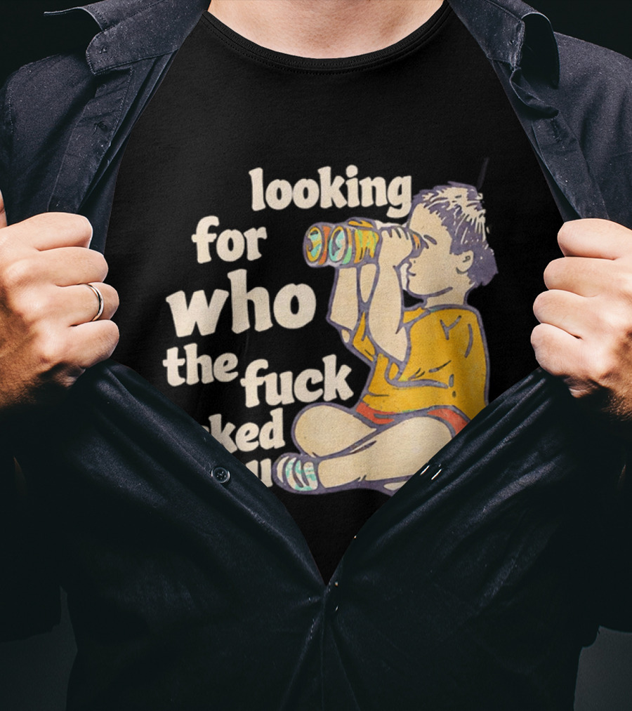 Looking For Who The Fuck Asked You Boy With Binoculars Yellow Red Shorts T-Shirt