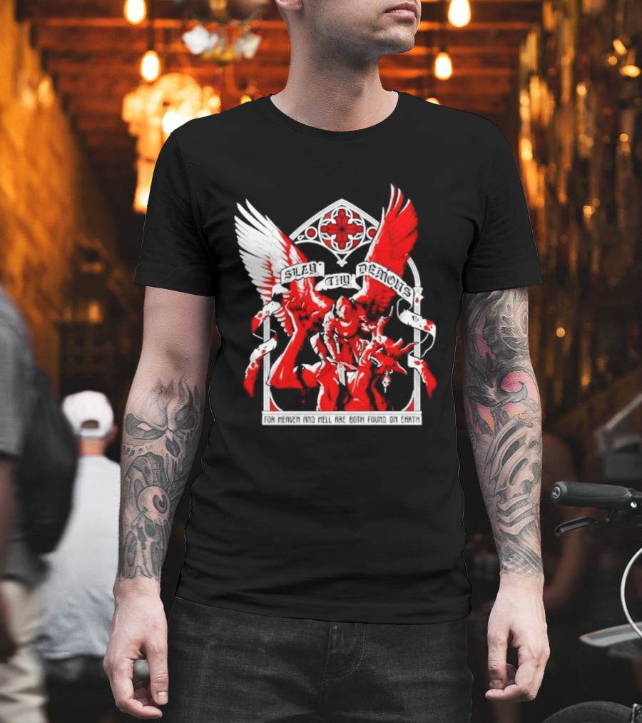 Slay Thy Demons For Heaven And Hell Are Both Found On Earth Angelic Warrior With Wings T-Shirt