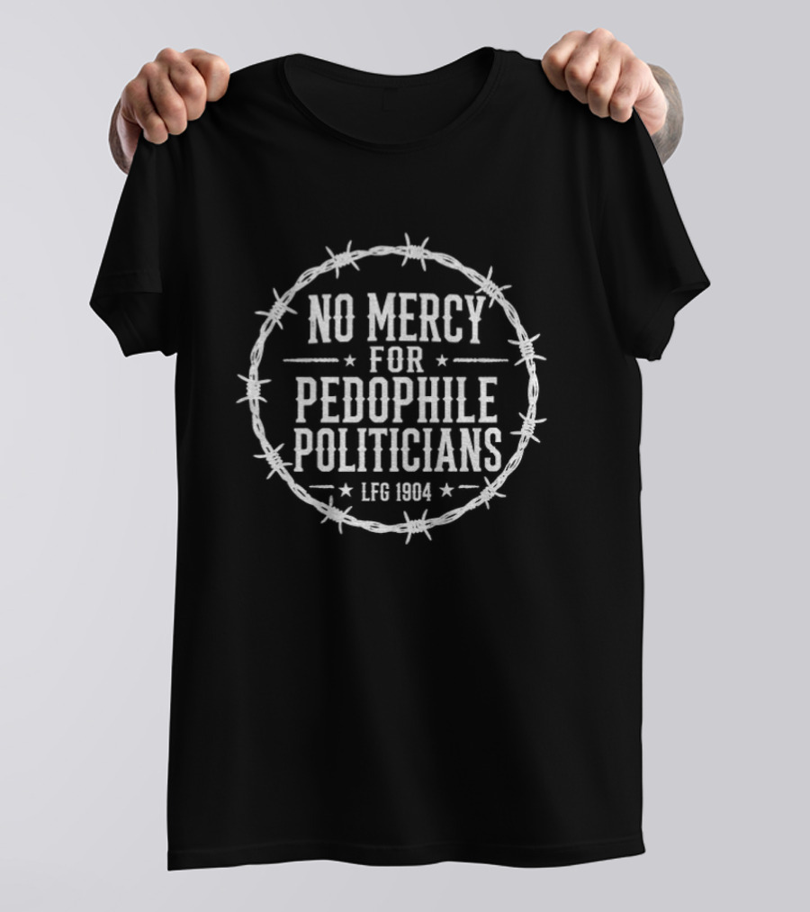No Mercy For Pedophile Politicians LFG 1904 Barbed Circle T-Shirt