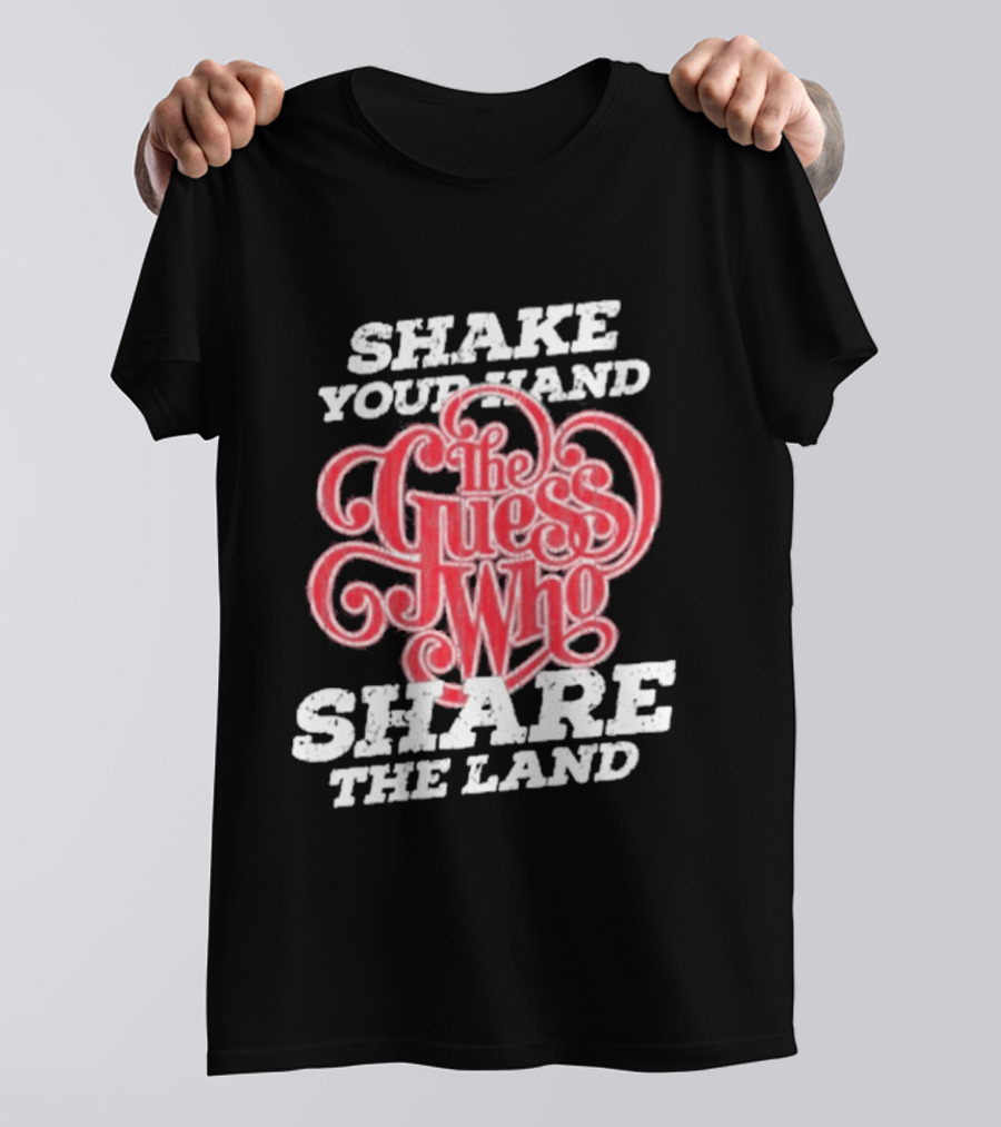 Shake Your Hand The Guess Who Share The Land T-Shirt