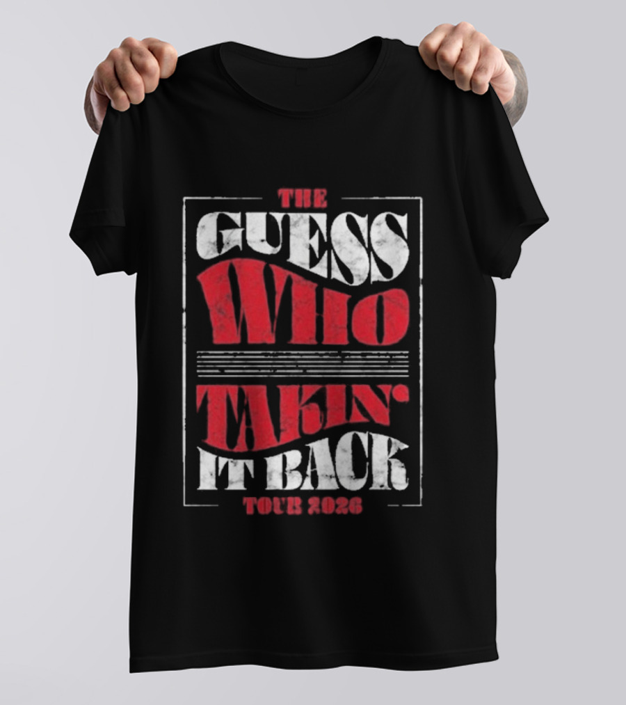 The Guess Who Takin' It Back Tour 2023 T-Shirt