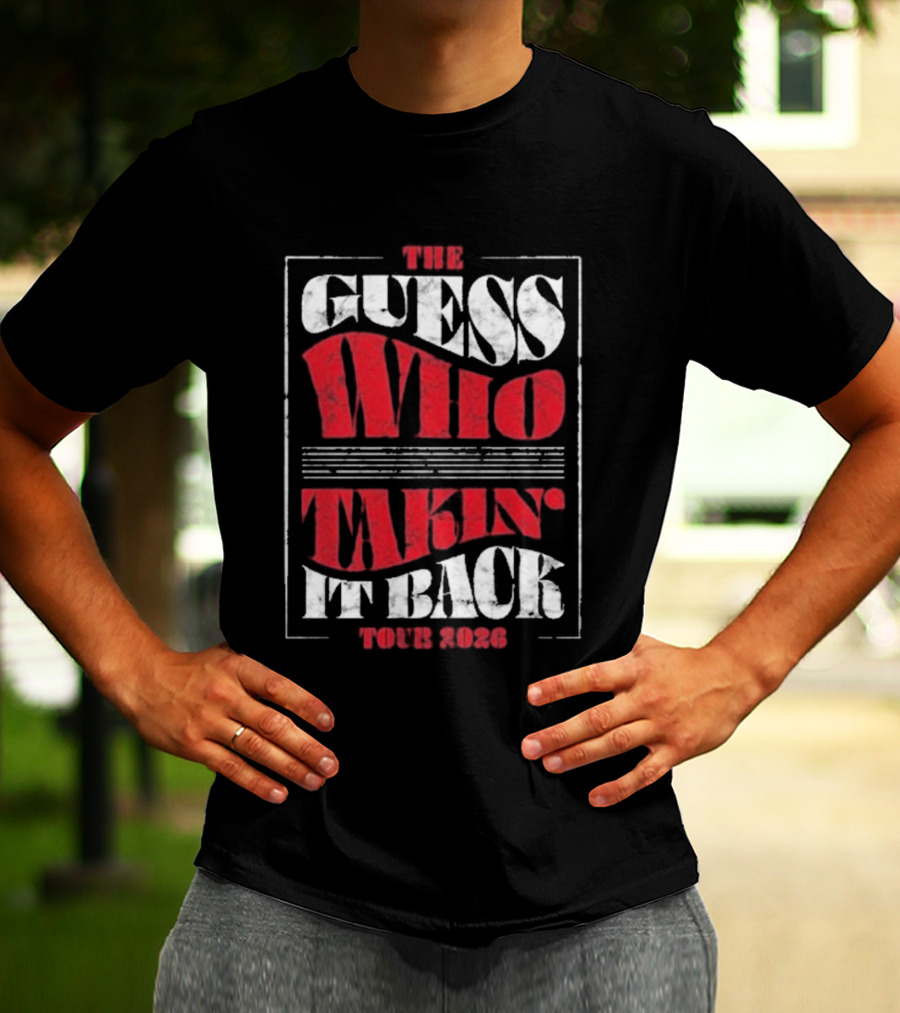 The Guess Who Takin' It Back Tour 2023 T-Shirt