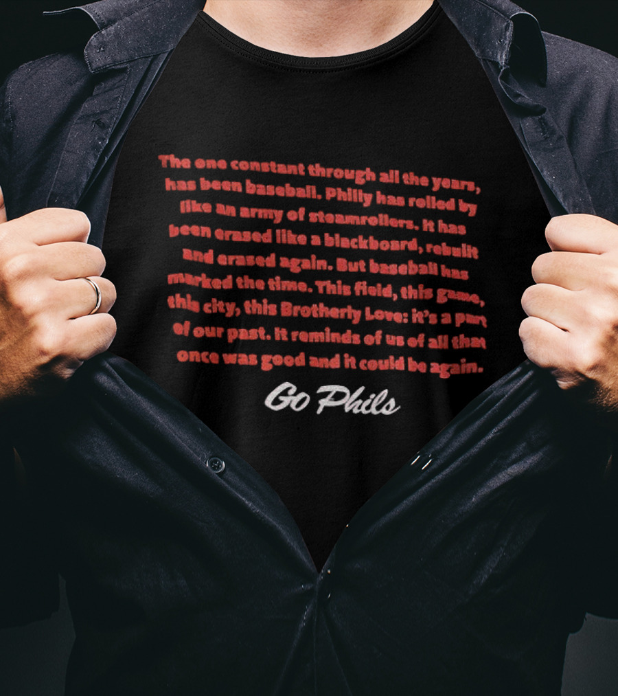 The One Constant Through All The Years Phillies Baseball Go Phils T-Shirt