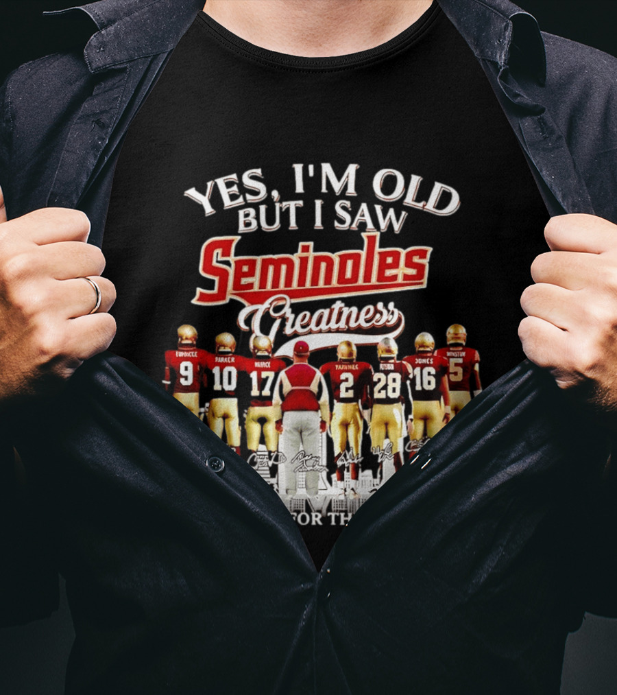 Yes I Am Old But I Saw Seminoles Greatness Thank You For The Memories T-Shirt
