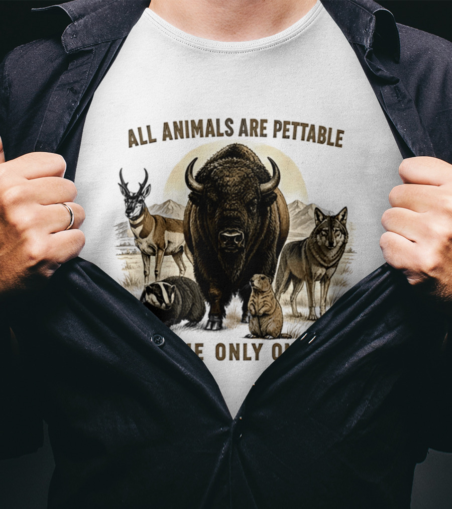 All Animals Are Pettable Some Only Once Bison Badger Pronghorn Wolf Prairie Dog T-Shirt
