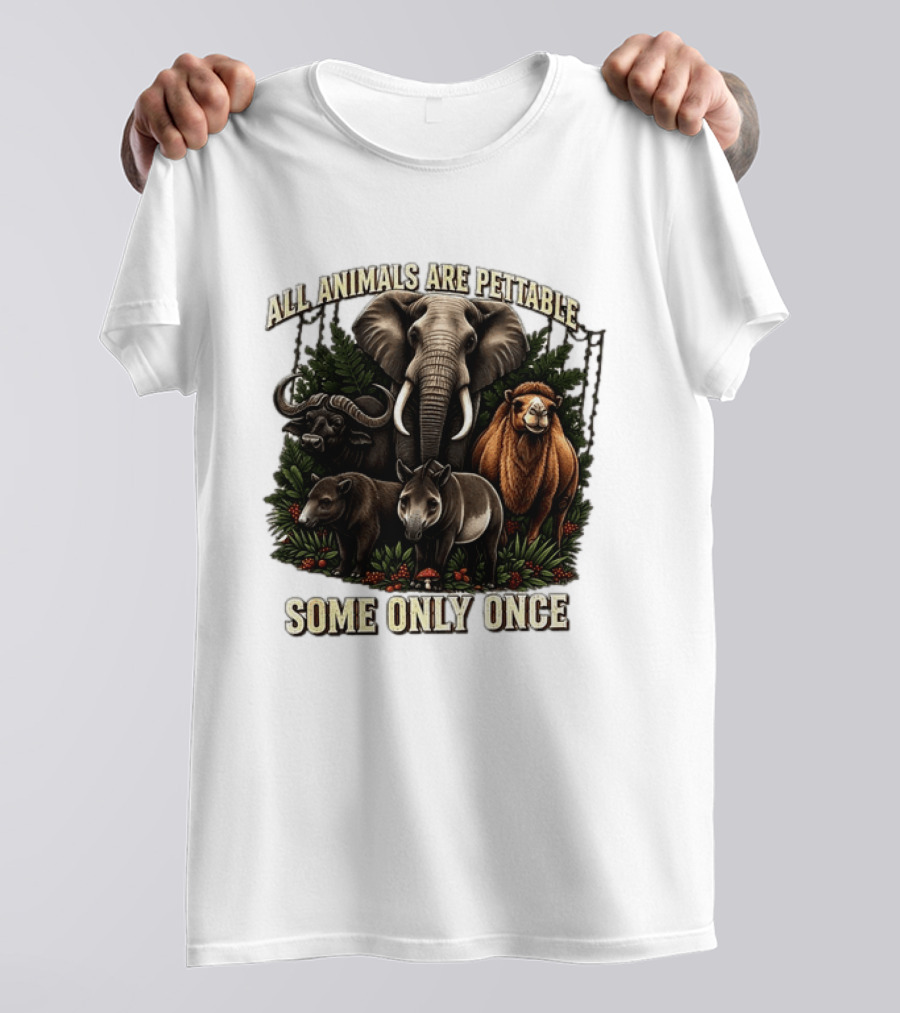 All Animals Are Pettable Some Only Once Elephant Buffalo Camel Tapir Jungle Foliage T-Shirt
