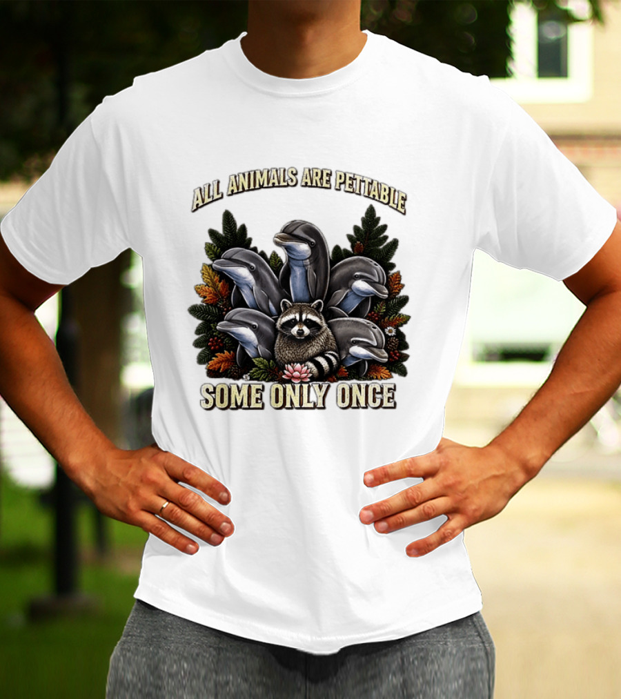 All Animals Are Pettable Some Only Once Raccoon Dolphins Autumn Foliage T-Shirt