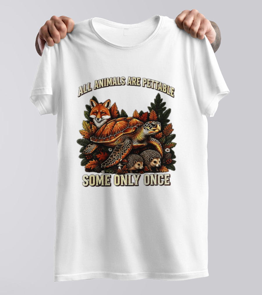 All Animals Are Pettable Some Only Once Fox Sea Turtle Hedgehogs Autumn Leaves T-Shirt