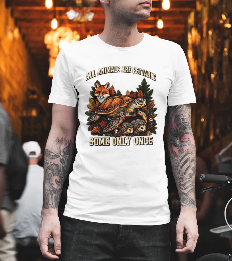 All Animals Are Pettable Some Only Once Fox Sea Turtle Hedgehogs Autumn Leaves T-Shirt
