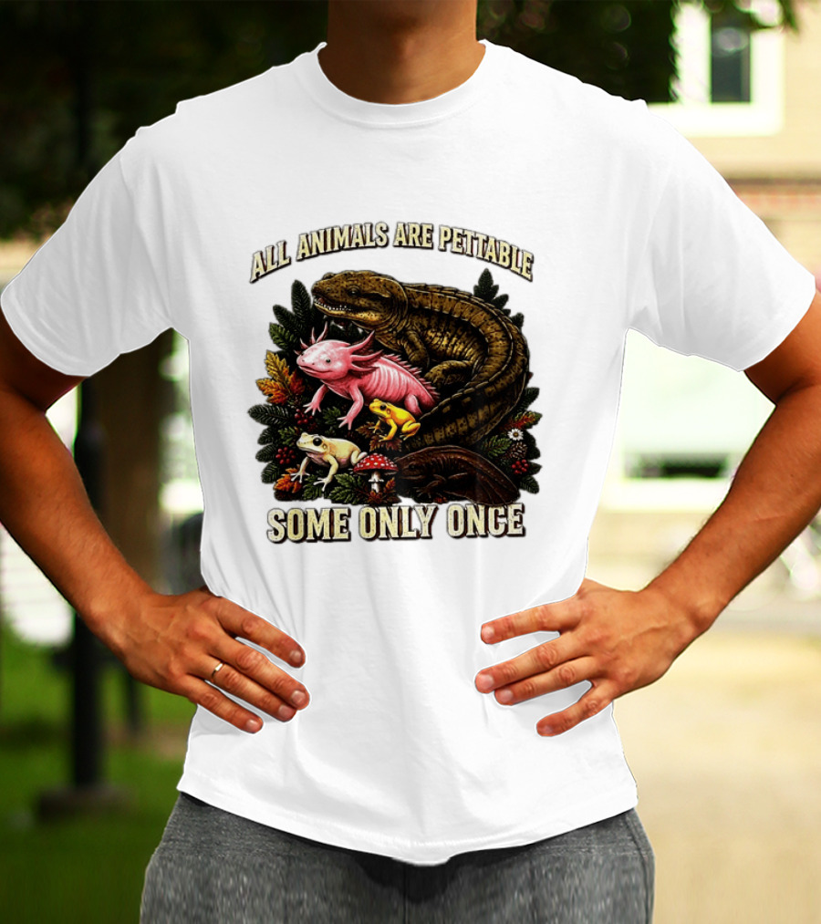 All Animals Are Pettable Some Only Once Frogs Axolotl Salamanders Mushroom Leaves T-Shirt