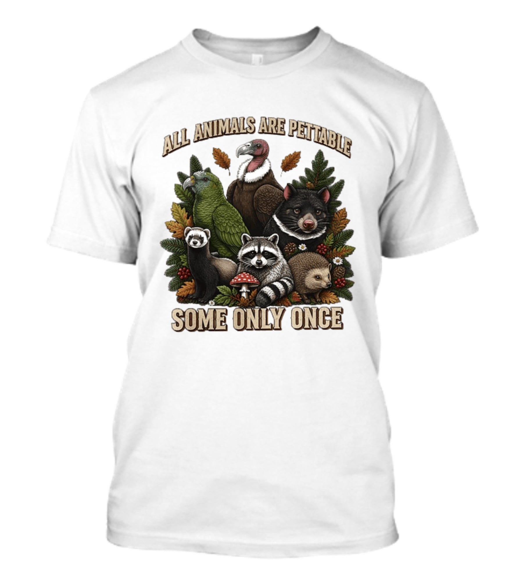 All Animals Are Pettable Some Only Once Vulture Green Parrot Ferret Raccoon Hedgehog Wildlife T-Shirt