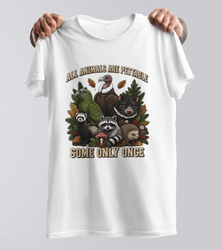All Animals Are Pettable Some Only Once Vulture Green Parrot Ferret Raccoon Hedgehog Wildlife T-Shirt