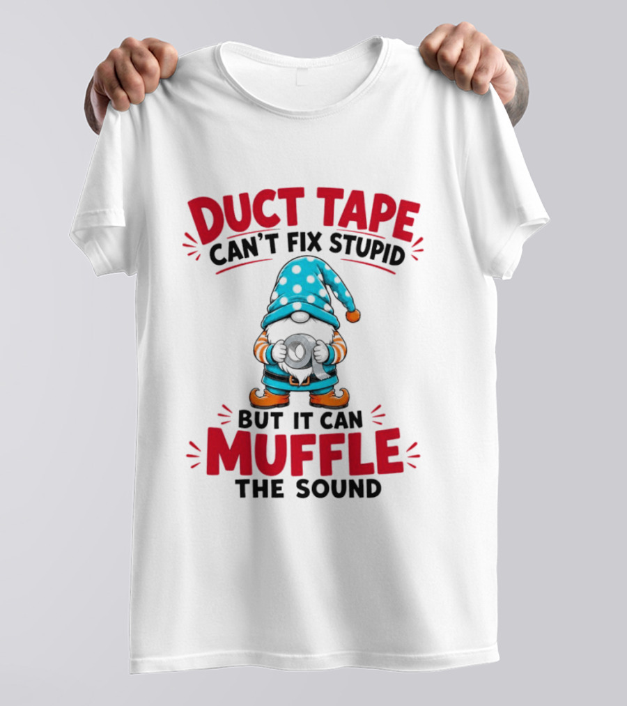 Gnome Duct Tape Can't Fix Stupid But It Can Muffle The Sound Pajama Hat T-Shirt