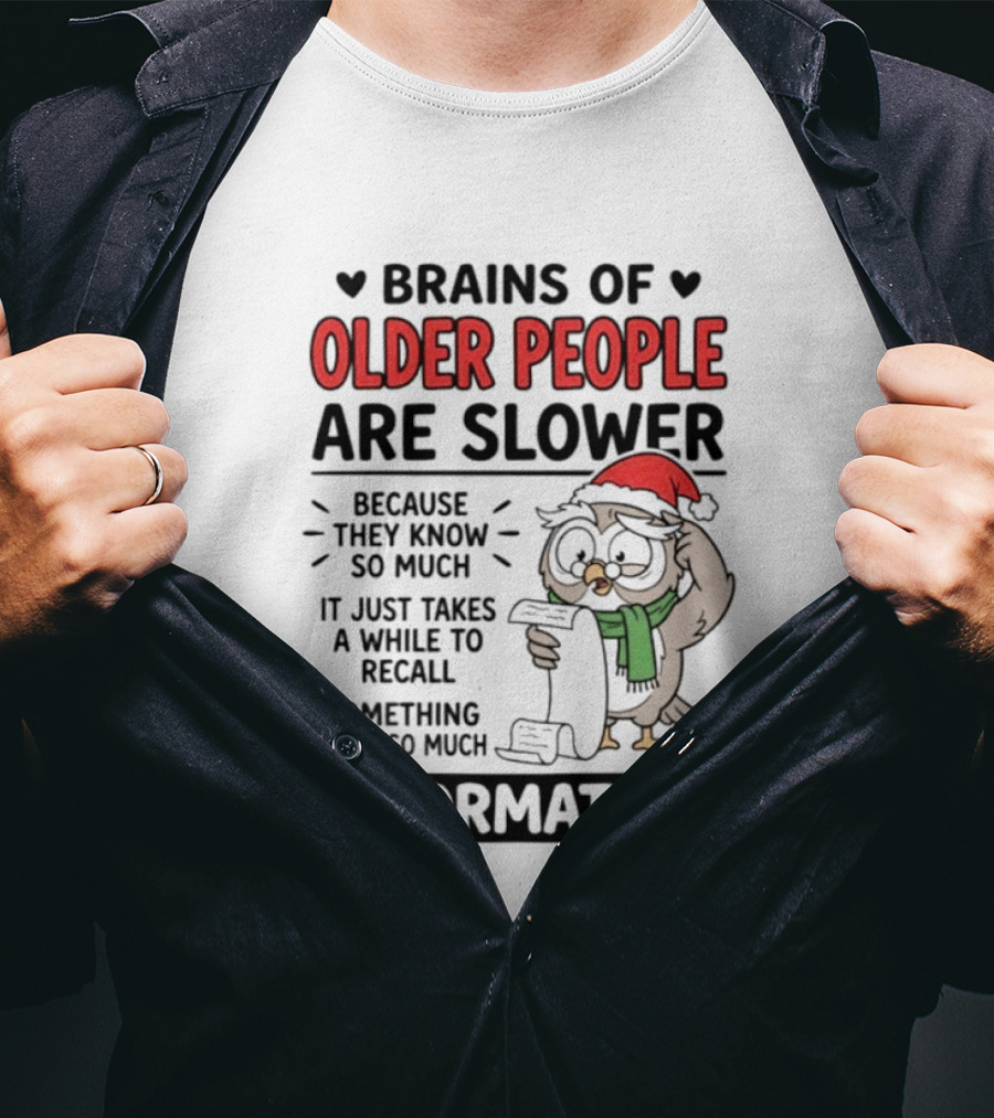 Brains Of Older People Are Slower Because They Know So Much Information Owl Reading T-Shirt
