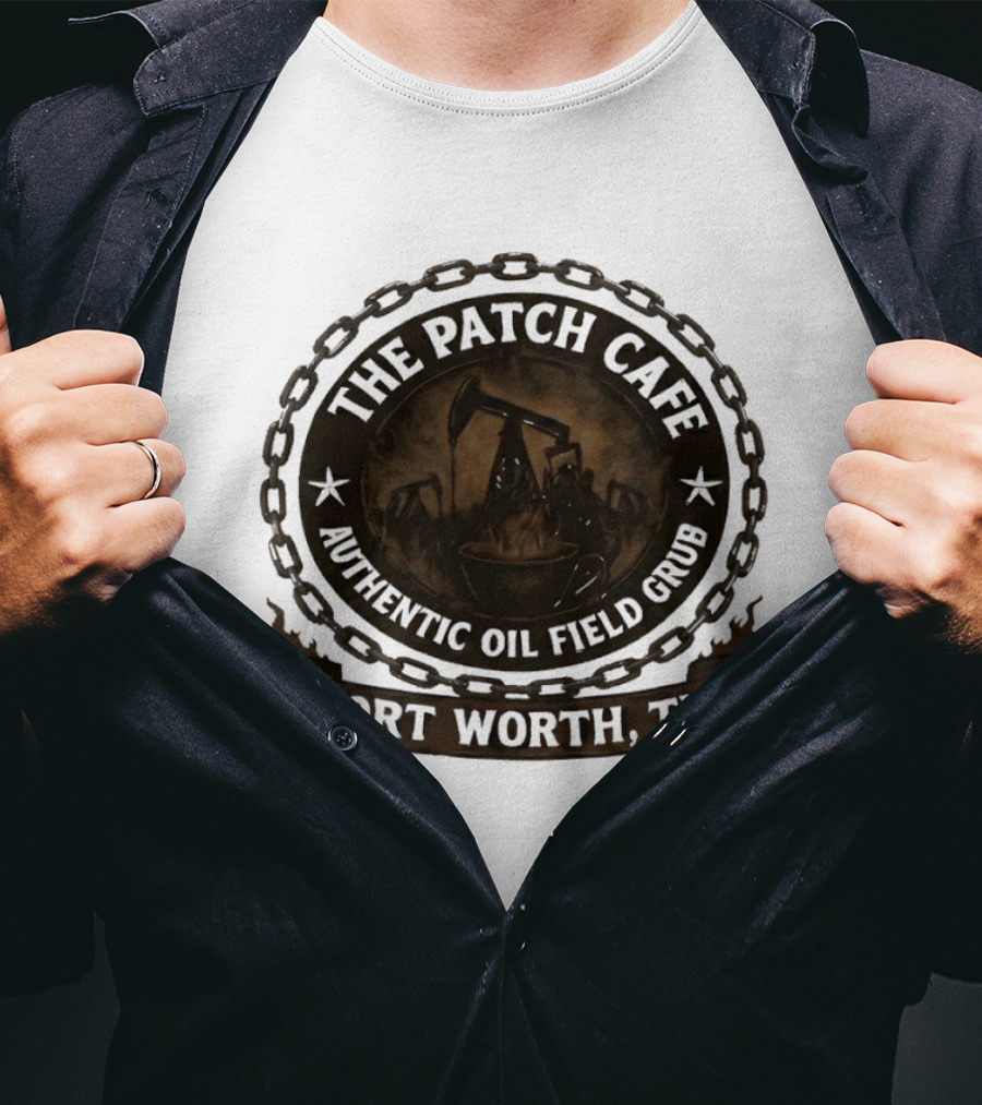 The Patch Cafe Authentic Oil Field Grub Fort Worth TX T-Shirt
