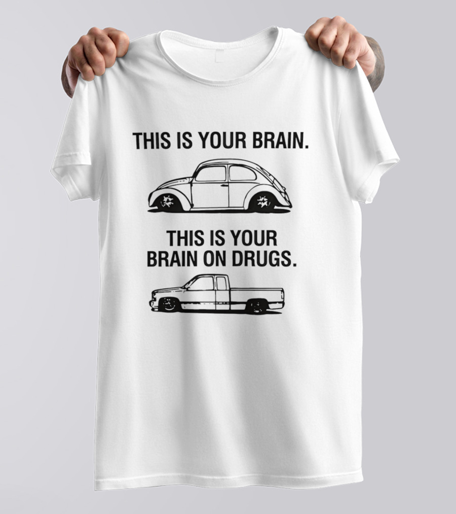 This Is Your Brain This Is Your Brain On Drugs Volkswagen Beetle Pickup Truck T-Shirt