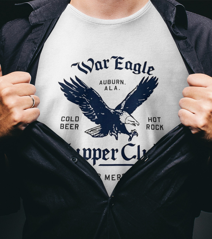 War Eagle Auburn Ala Cold Beer Hot Rock Supper Club No Mercy Eagle T-Shirt