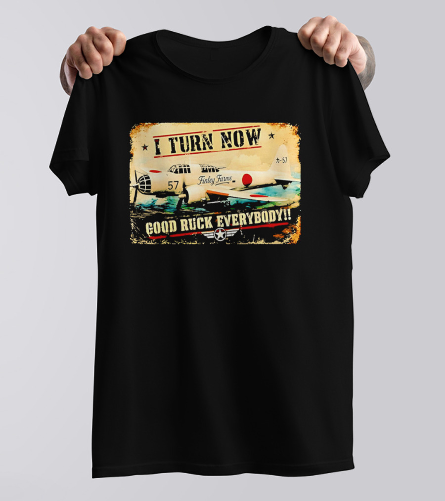 I Turn Now Airplane Good Ruck Everybody Vintage Aviation T-Shirt