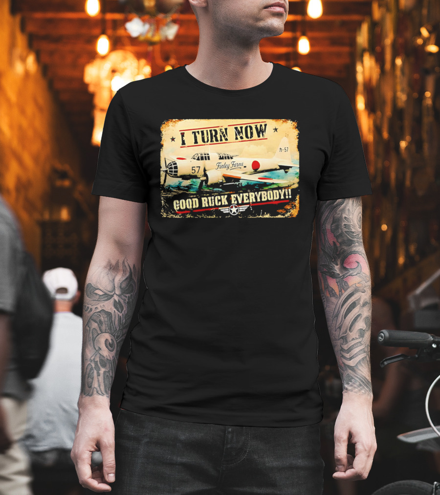 I Turn Now Airplane Good Ruck Everybody Vintage Aviation T-Shirt
