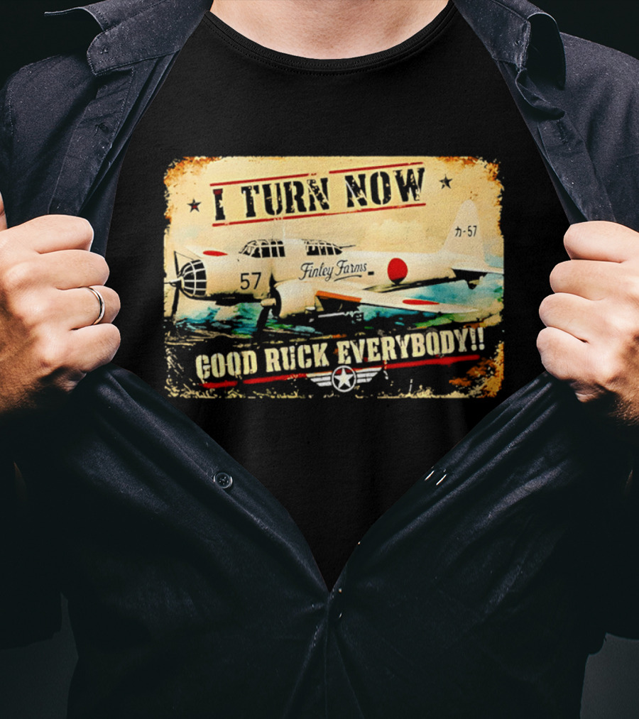 I Turn Now Airplane Good Ruck Everybody Vintage Aviation T-Shirt