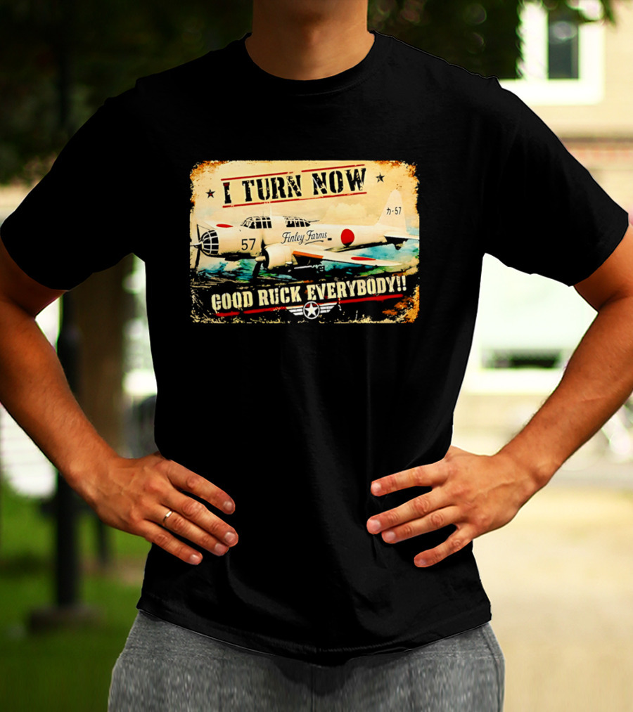 I Turn Now Airplane Good Ruck Everybody Vintage Aviation T-Shirt