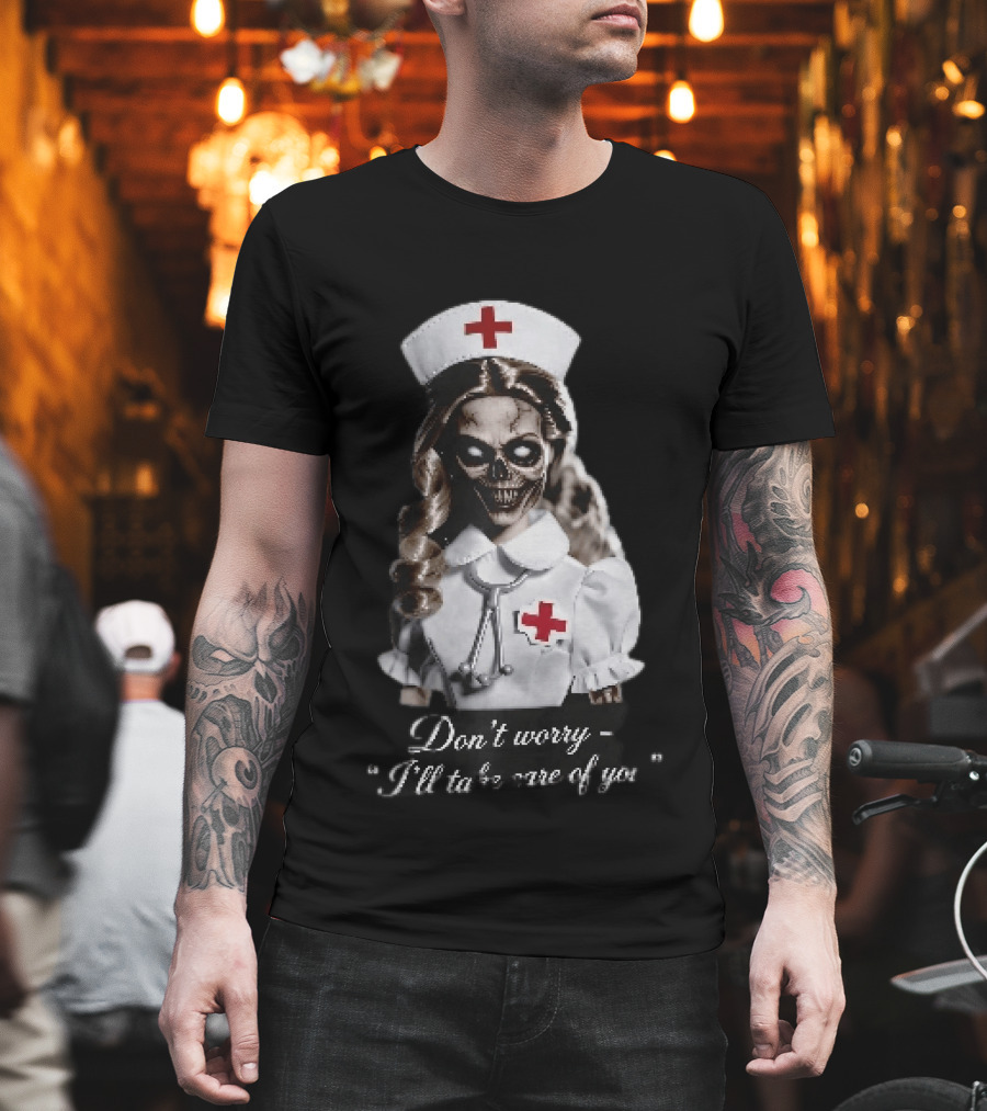 Zombie Nurse Don't Worry I'll Take Care Of You Halloween Horror Nurse Costume T-Shirt