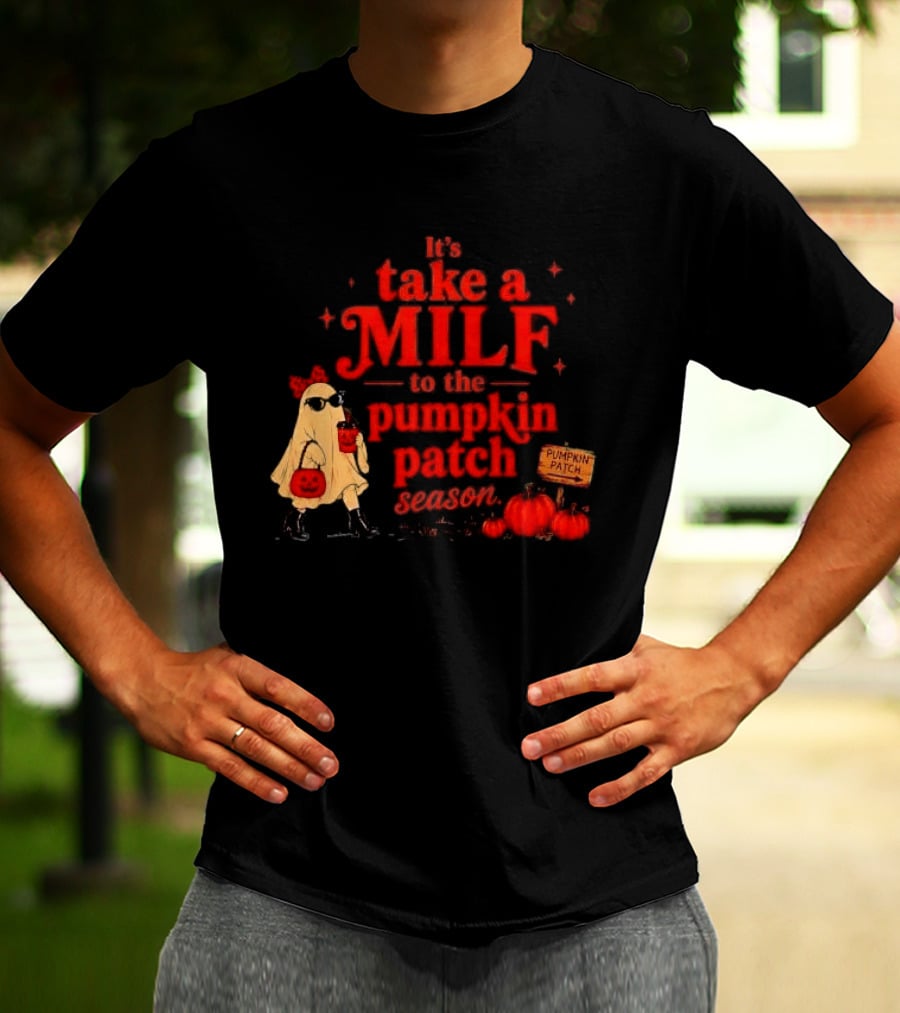 Its Take A Milf To The Pumpkin Patch Season Cartoon Ghost Sunglasses Pumpkins Wooden Sign T-Shirt