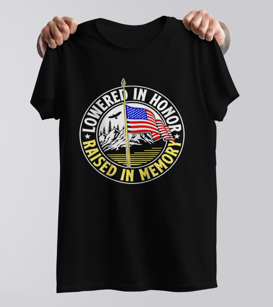 Lowered In Honor Raised In Memory American Flag USA Mountain Landscape T-Shirt