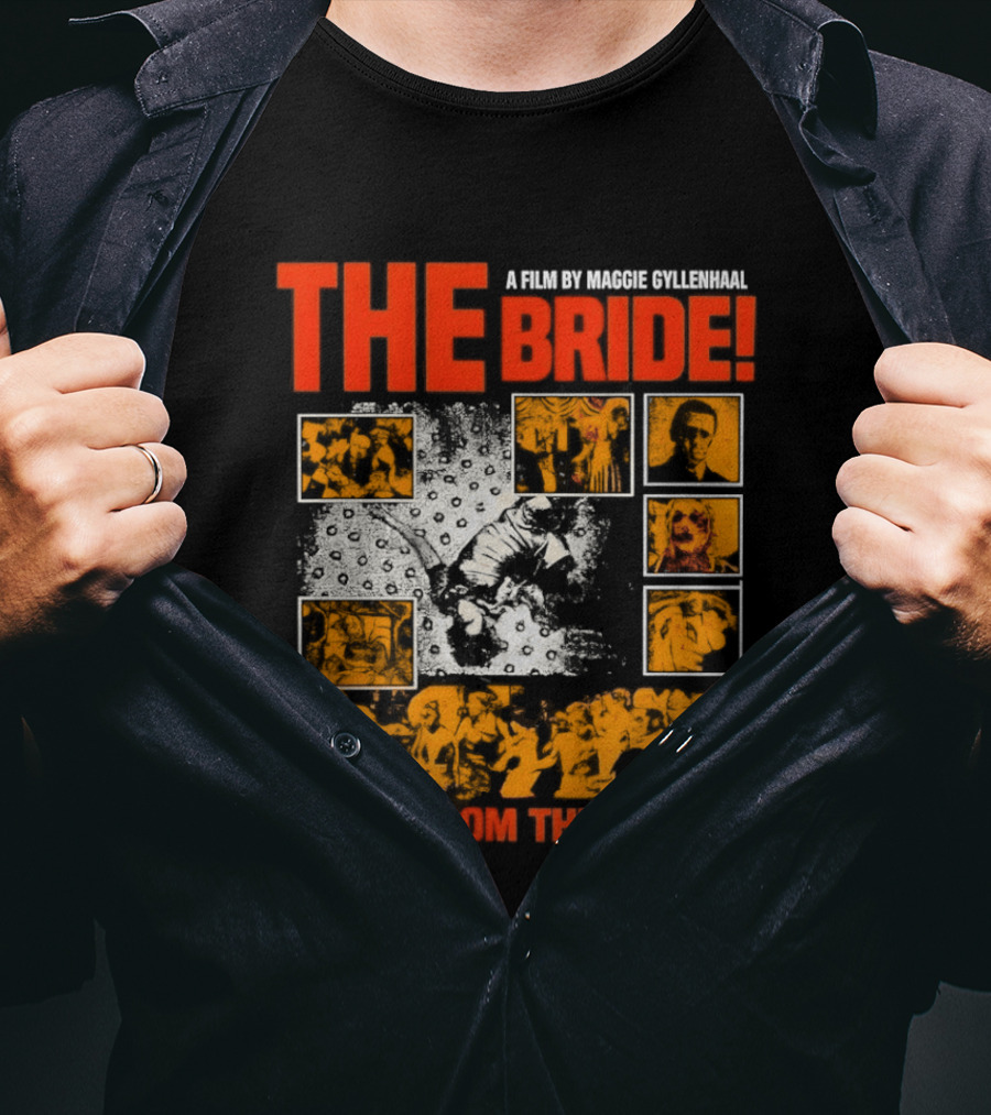 A Film By Maggie Gyllenhaal The Bride Born From The Dead T-Shirt