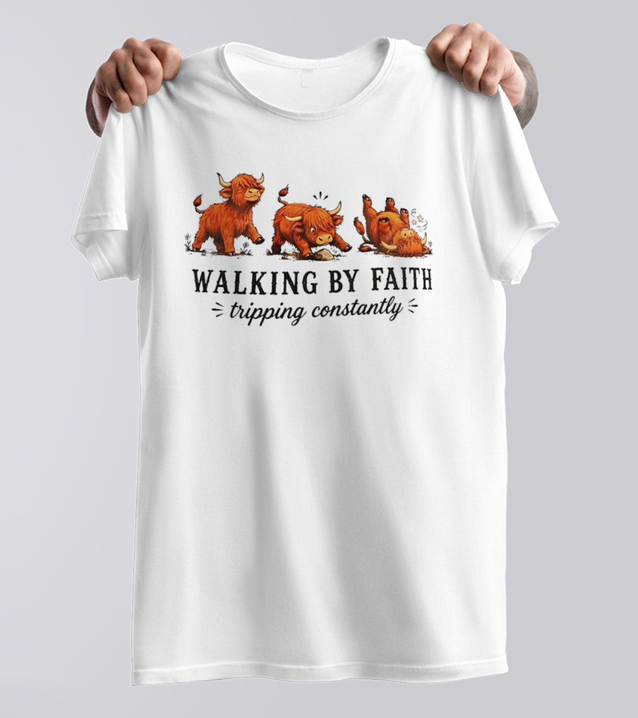 Walking By Faith Tripping Constantly Cartoon Highland Cows T-Shirt