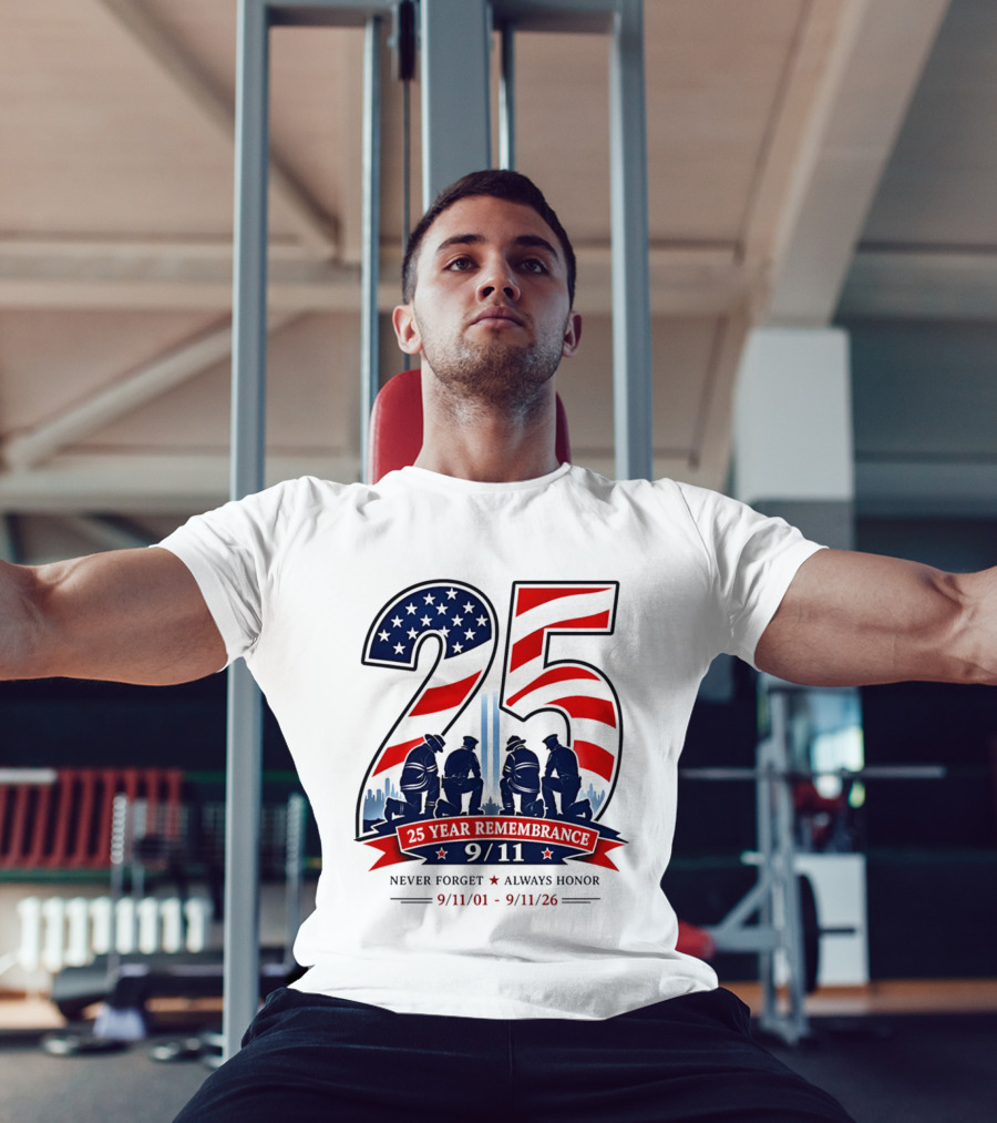25 Year Remembrance 9 11 Never Forget Always Honor 9 11 01 9 11 26 T-Shirt