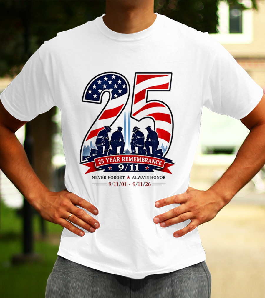 25 Year Remembrance 9 11 Never Forget Always Honor 9 11 01 9 11 26 T-Shirt