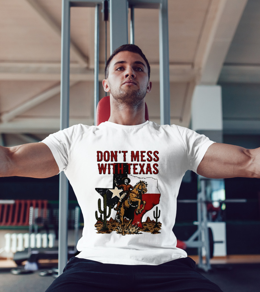 Don't Mess With Texas Cowboy Riding Horse State Flag Cactus T-Shirt