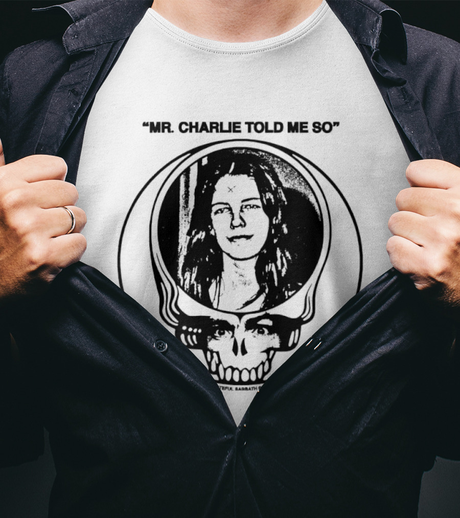 Grateful Sabbath Mr Charlie Told Me So 2026 Steal Your Face Skull Woman Halftone T-Shirt