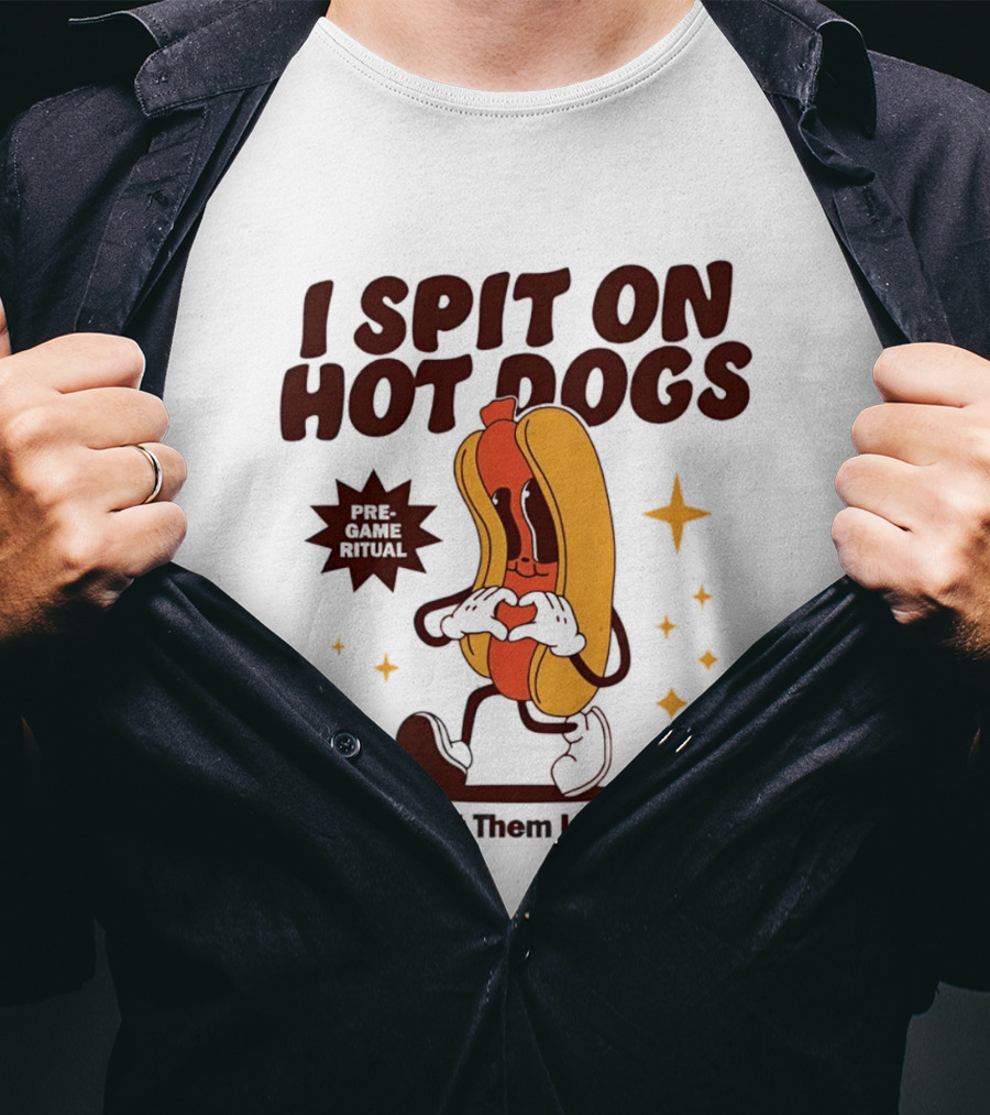 I Spit On Hot Dogs Cartoon Sausage Heart Hands Pre Game Ritual Before I Put Them In My Mouth T-Shirt