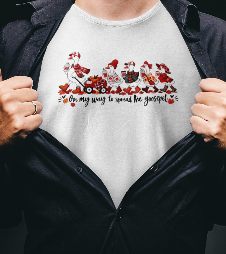 On My Way To Spread The Goosepel Cartoon Geese Pulling Red Wagon Pumpkins Coffee Leaves Autumn Clothing T-Shirt